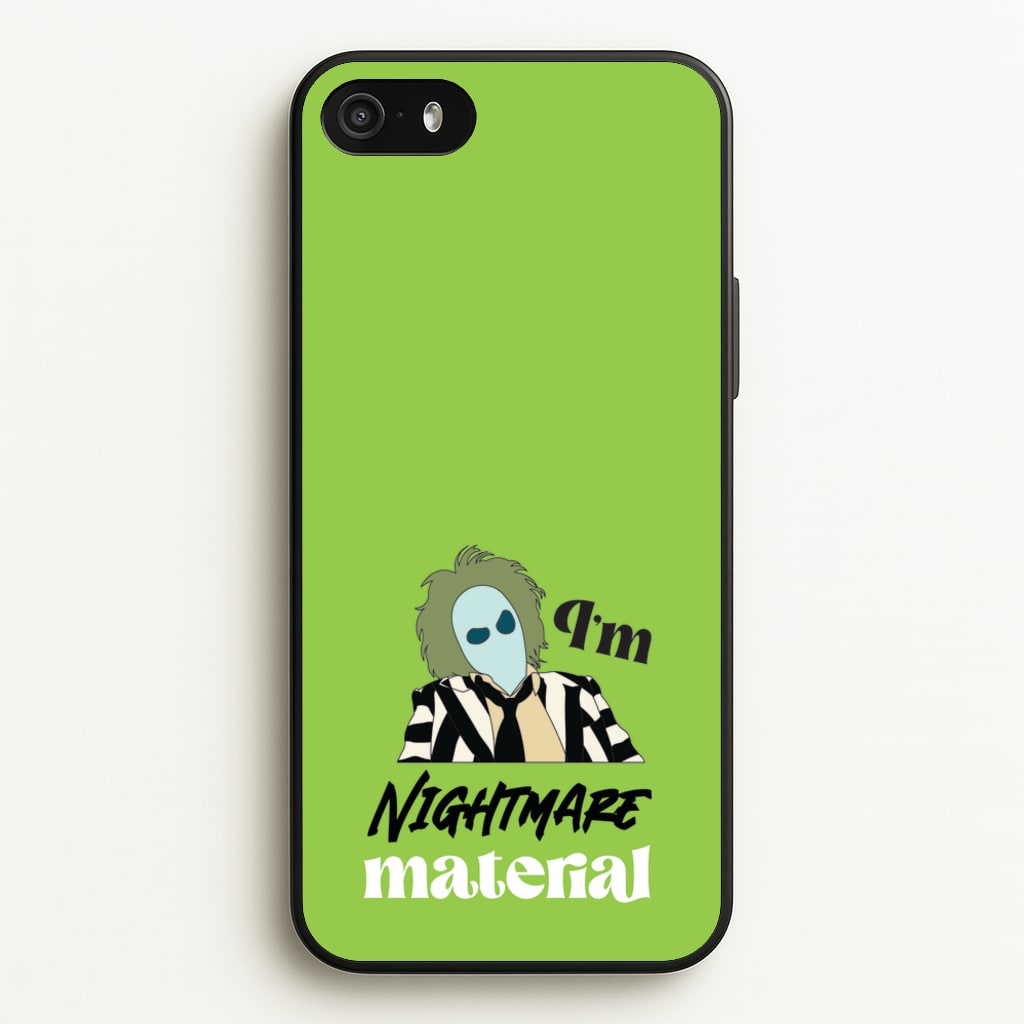 I'm Nightmare Material  - Beetlejuice Phone Case for iPhone 5 / 5s / SE 2016