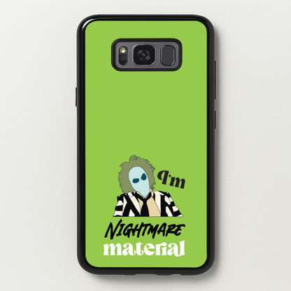 I'm Nightmare Material  - Beetlejuice Phone Case for Galaxy S8 Plus