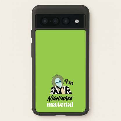 I'm Nightmare Material  - Beetlejuice Phone Case for Google Pixel 7 Pro