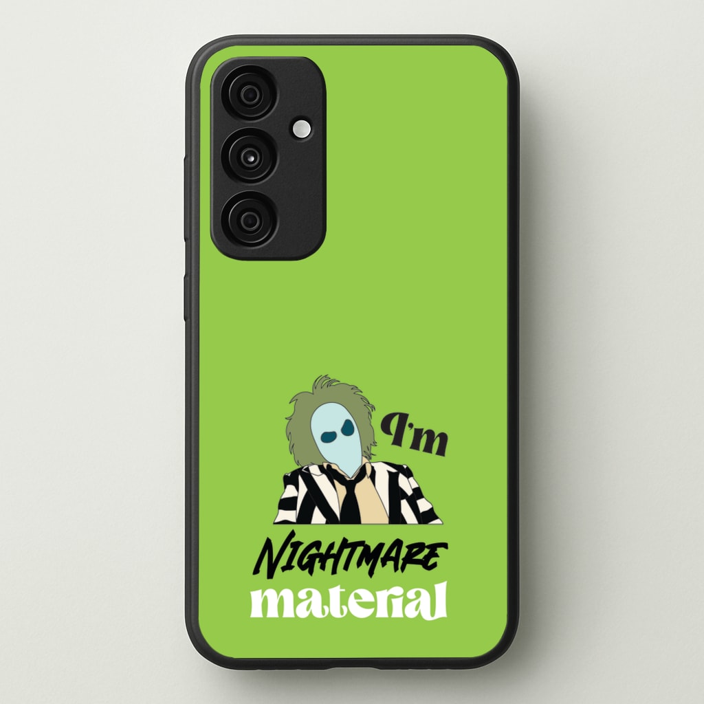 I'm Nightmare Material  - Beetlejuice Phone Case for Galaxy A35