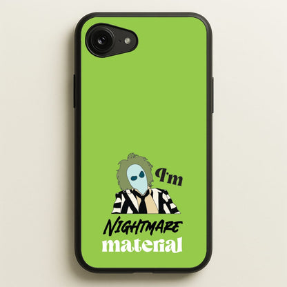 I'm Nightmare Material  - Beetlejuice Phone Case for iPhone 16e