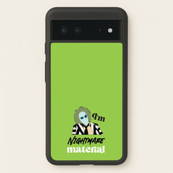I'm Nightmare Material  - Beetlejuice Phone Case for Google Pixel 6