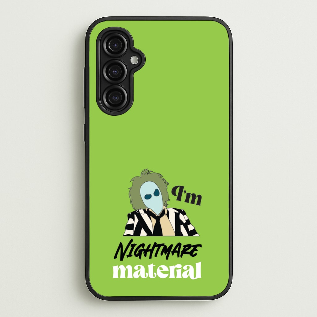 I'm Nightmare Material  - Beetlejuice Phone Case for Galaxy A14