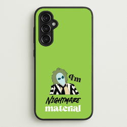 I'm Nightmare Material  - Beetlejuice Phone Case for Galaxy A14