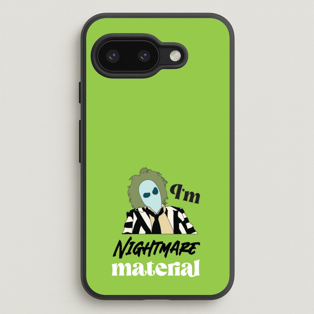 I'm Nightmare Material  - Beetlejuice Phone Case for Google Pixel 9a