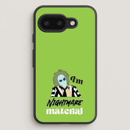 I'm Nightmare Material  - Beetlejuice Phone Case for Google Pixel 9a
