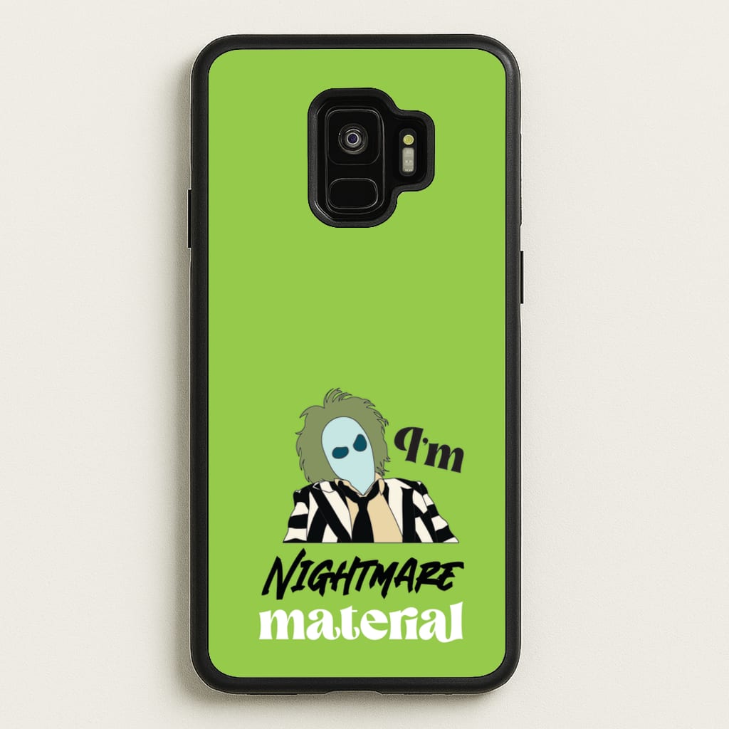I'm Nightmare Material  - Beetlejuice Phone Case for Galaxy S9