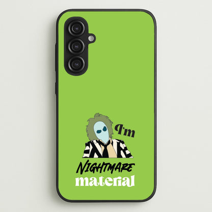 I'm Nightmare Material  - Beetlejuice Phone Case for Galaxy S23FE