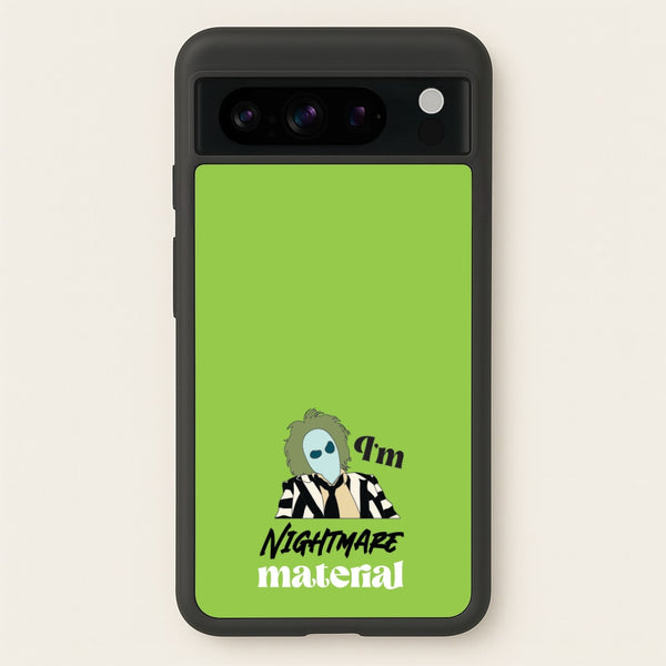 I'm Nightmare Material  - Beetlejuice Phone Case for Google Pixel 8 Pro
