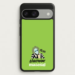 I'm Nightmare Material  - Beetlejuice Phone Case for Google Pixel 9 / 9 Pro