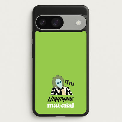 I'm Nightmare Material  - Beetlejuice Phone Case for Google Pixel 9 / 9 Pro