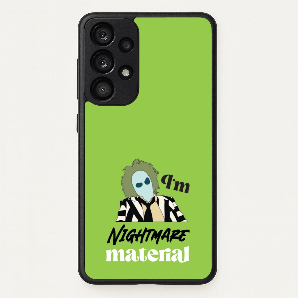 I'm Nightmare Material  - Beetlejuice Phone Case for Galaxy A53