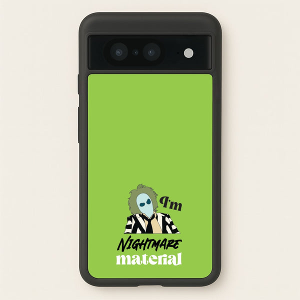I'm Nightmare Material  - Beetlejuice Phone Case for Google Pixel 8