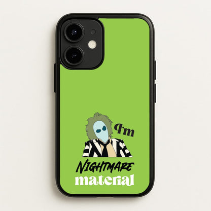 I'm Nightmare Material  - Beetlejuice Phone Case for iPhone 12 / 12 Pro