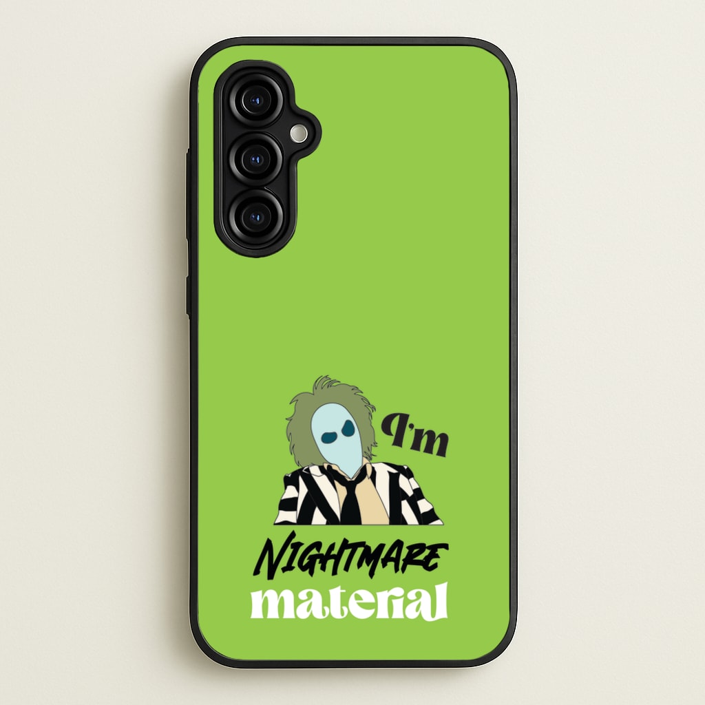 I'm Nightmare Material  - Beetlejuice Phone Case for Galaxy A54