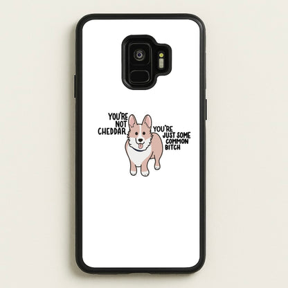 You're Not Cheddar - B99  - Brooklyn Nine-Nine Phone Case for Galaxy S9