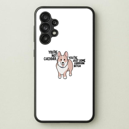 You're Not Cheddar - B99  - Brooklyn Nine-Nine Phone Case for Galaxy A13