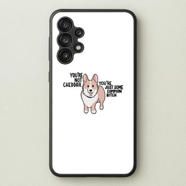You're Not Cheddar - B99  - Brooklyn Nine-Nine Phone Case for Galaxy A13