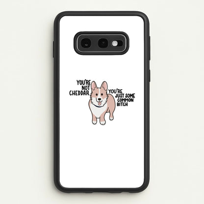 You're Not Cheddar - B99  - Brooklyn Nine-Nine Phone Case for Galaxy S10e