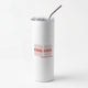 Brooklyn Nine-NineSkinny Tumblers