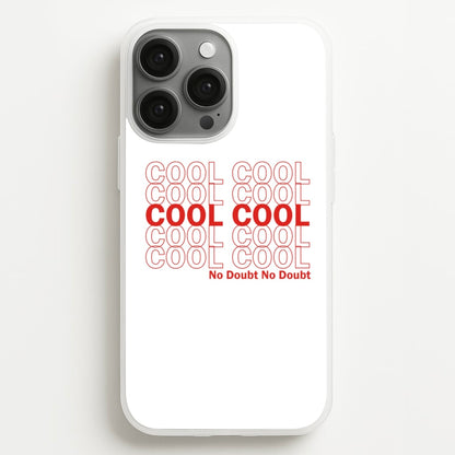 Cool Cool Cool No Doubt White - B99  - Brooklyn Nine-Nine Phone Case for iPhone 13 Pro Max