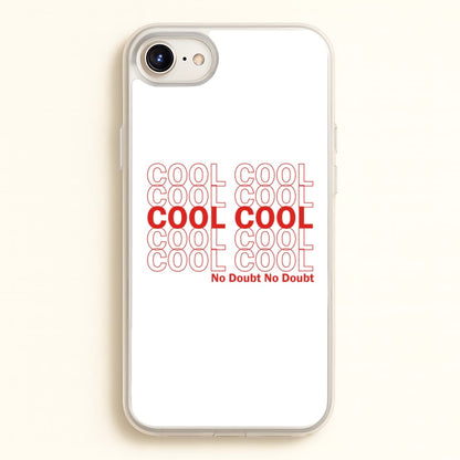 Cool Cool Cool No Doubt White - B99  - Brooklyn Nine-Nine Phone Case for iPhone 6 Plus / 7 Plus / 8 Plus