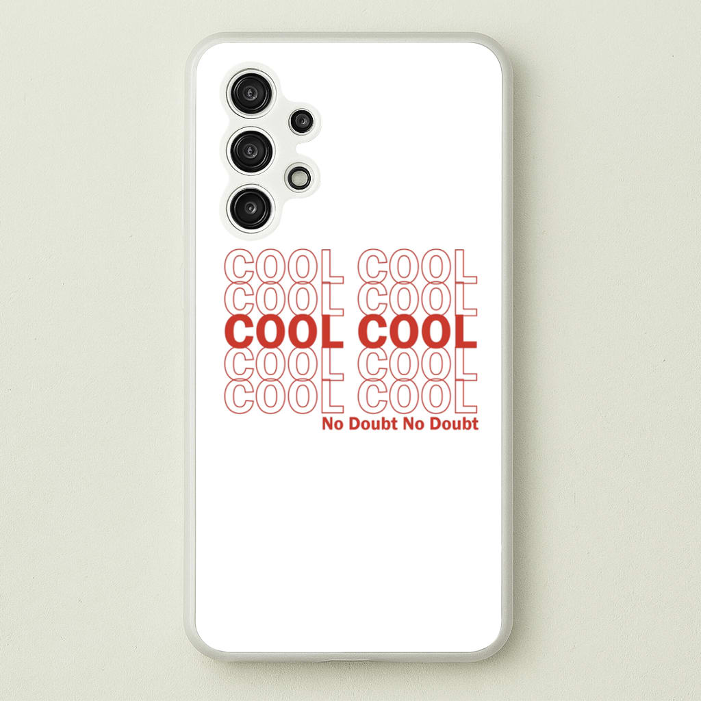 Cool Cool Cool No Doubt White - B99  - Brooklyn Nine-Nine Phone Case for Galaxy A13