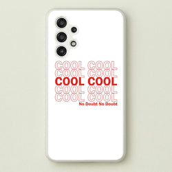 Cool Cool Cool No Doubt White - B99  - Brooklyn Nine-Nine Phone Case for Galaxy A13