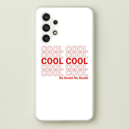Cool Cool Cool No Doubt White - B99  - Brooklyn Nine-Nine Phone Case for Galaxy A13