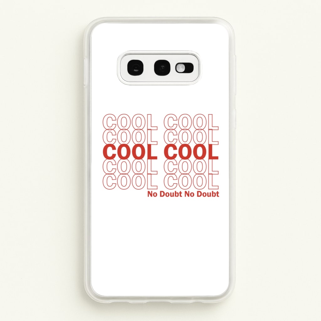 Cool Cool Cool No Doubt White - B99  - Brooklyn Nine-Nine Phone Case for Galaxy S10e