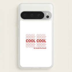 Cool Cool Cool No Doubt White - B99  - Brooklyn Nine-Nine Phone Case for Google Pixel 9 Pro XL
