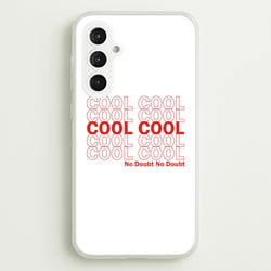 Cool Cool Cool No Doubt White - B99  - Brooklyn Nine-Nine Phone Case for Galaxy S23FE