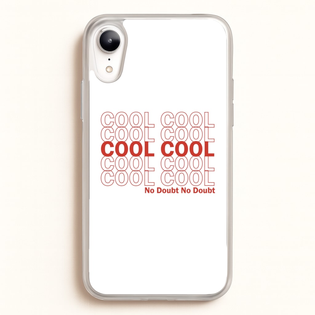 Cool Cool Cool No Doubt White - B99  - Brooklyn Nine-Nine Phone Case for iPhone XR