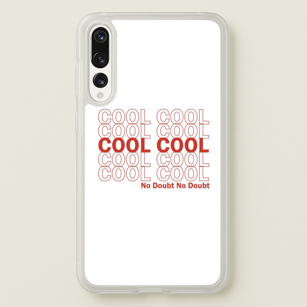 Cool Cool Cool No Doubt White - B99  - Brooklyn Nine-Nine Phone Case for Huawei P20 Pro