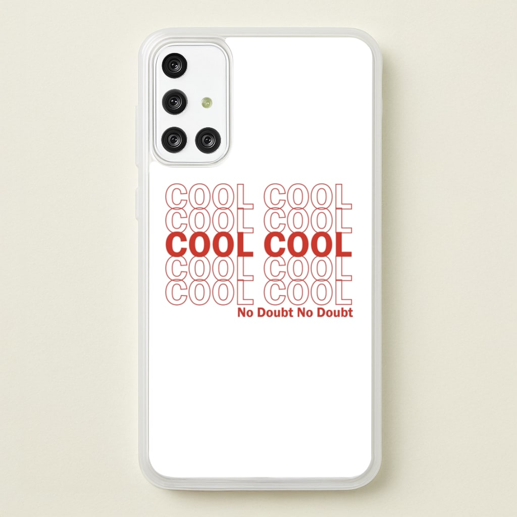 Cool Cool Cool No Doubt White - B99  - Brooklyn Nine-Nine Phone Case for Galaxy A71