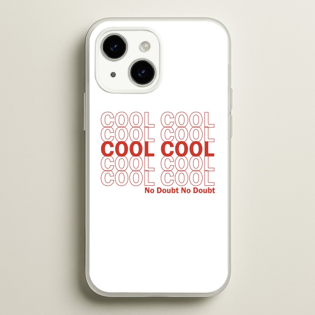 Cool Cool Cool No Doubt White - B99  - Brooklyn Nine-Nine Phone Case for iPhone 14