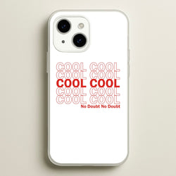 Cool Cool Cool No Doubt White - B99  - Brooklyn Nine-Nine Phone Case for iPhone 14