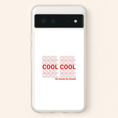 Cool Cool Cool No Doubt White - B99  - Brooklyn Nine-Nine Phone Case for Google Pixel 6