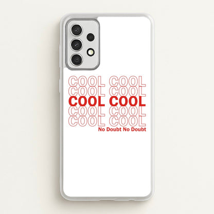 Cool Cool Cool No Doubt White - B99  - Brooklyn Nine-Nine Phone Case for Galaxy A52 / A52s