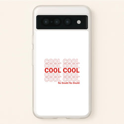 Cool Cool Cool No Doubt White - B99  - Brooklyn Nine-Nine Phone Case for Google Pixel 7 Pro