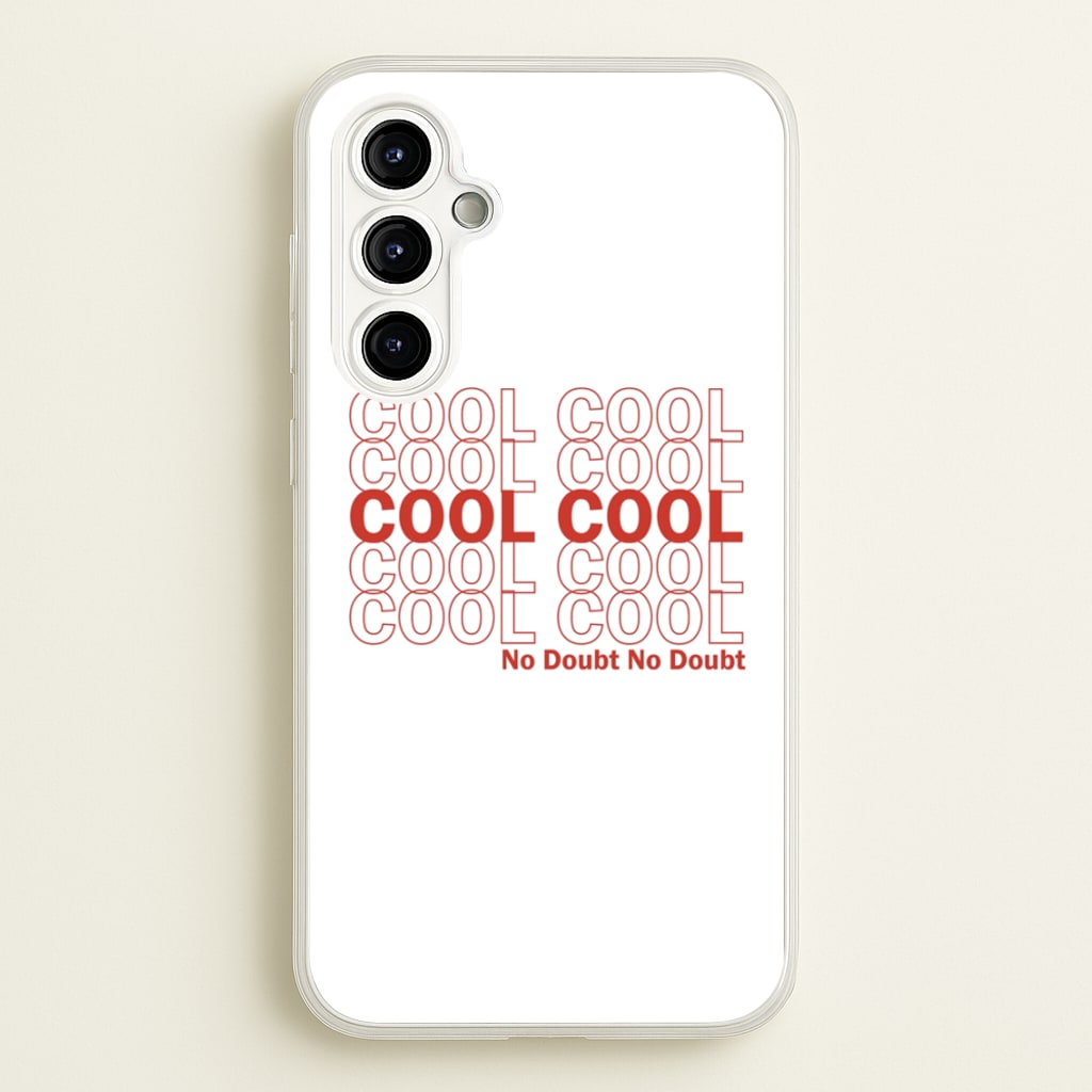 Cool Cool Cool No Doubt White - B99  - Brooklyn Nine-Nine Phone Case for Galaxy A54