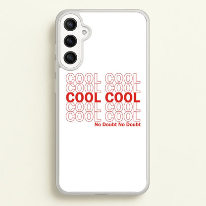Cool Cool Cool No Doubt White - B99  - Brooklyn Nine-Nine Phone Case for Galaxy A34