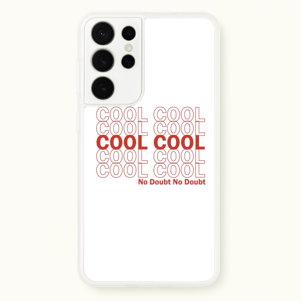 Cool Cool Cool No Doubt White - B99  - Brooklyn Nine-Nine Phone Case for Galaxy S21 Ultra
