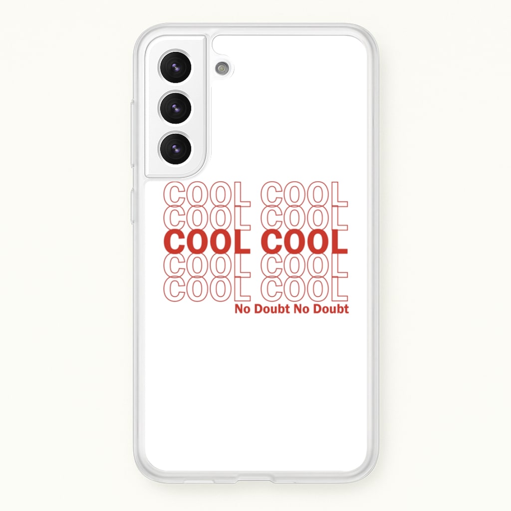Cool Cool Cool No Doubt White - B99  - Brooklyn Nine-Nine Phone Case for Galaxy S21FE