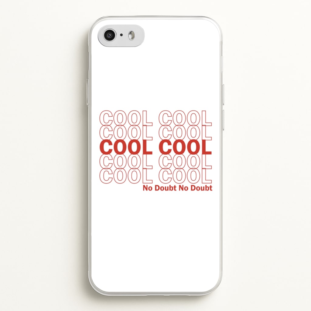 Cool Cool Cool No Doubt White - B99  - Brooklyn Nine-Nine Phone Case for iPhone 5 / 5s / SE 2016