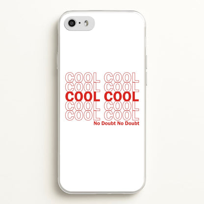 Cool Cool Cool No Doubt White - B99  - Brooklyn Nine-Nine Phone Case for iPhone 5 / 5s / SE 2016