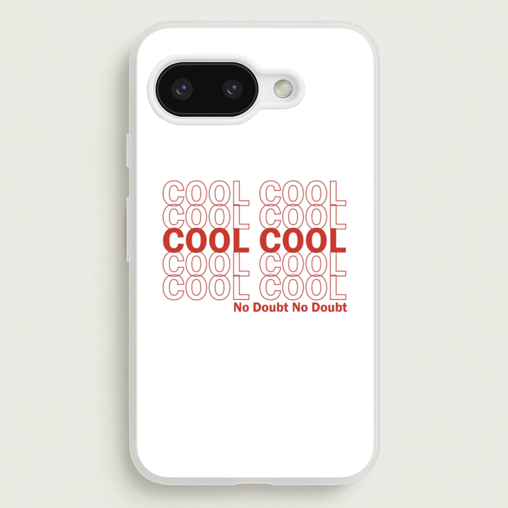 Cool Cool Cool No Doubt White - B99  - Brooklyn Nine-Nine Phone Case for Google Pixel 9a