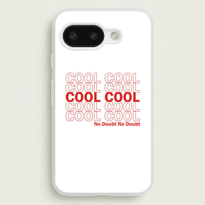 Cool Cool Cool No Doubt White - B99  - Brooklyn Nine-Nine Phone Case for Google Pixel 9a