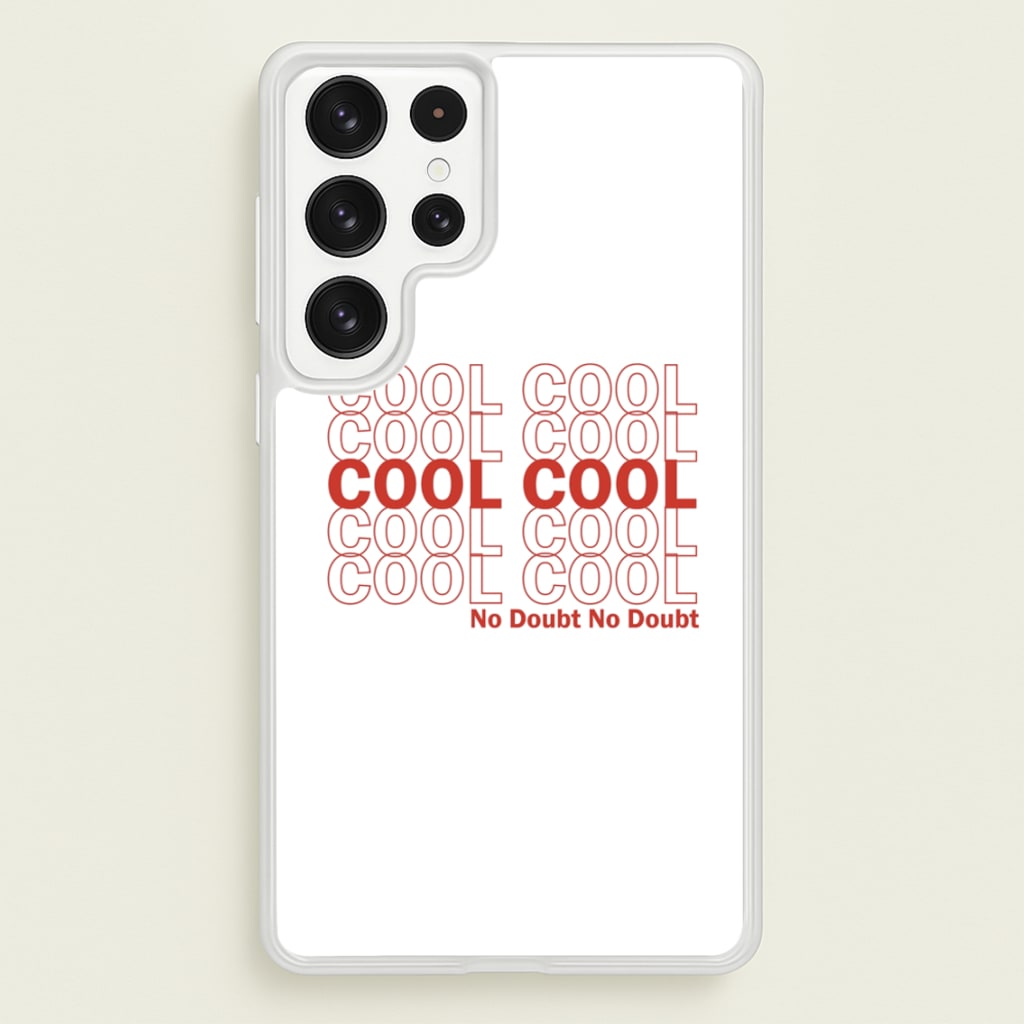 Cool Cool Cool No Doubt White - B99  - Brooklyn Nine-Nine Phone Case for Galaxy S23 Ultra