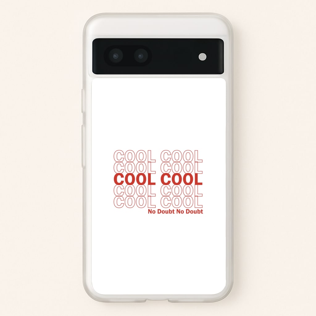 Cool Cool Cool No Doubt White - B99  - Brooklyn Nine-Nine Phone Case for Google Pixel 6a